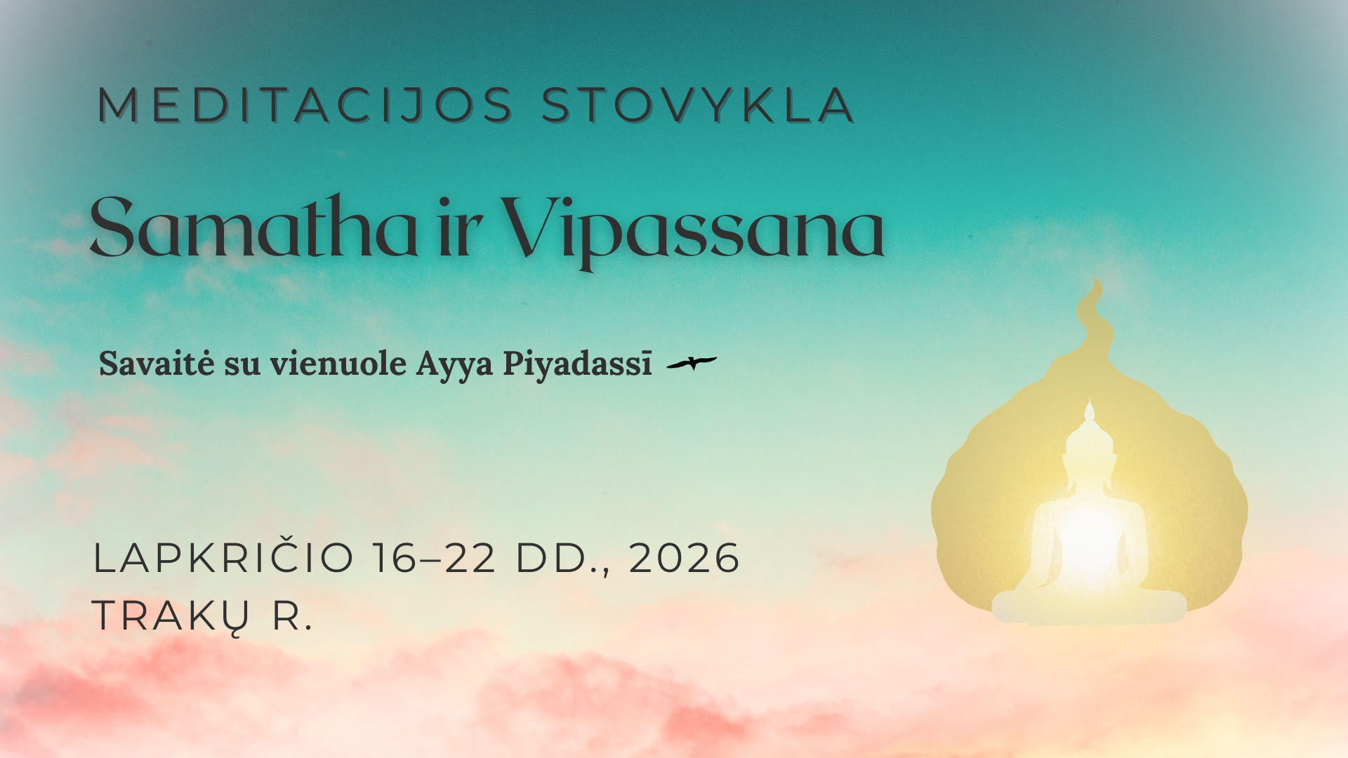 Lapkričio 16 - 22 dd. Samathos-Vipassanos atsiskyrimas su vienuole