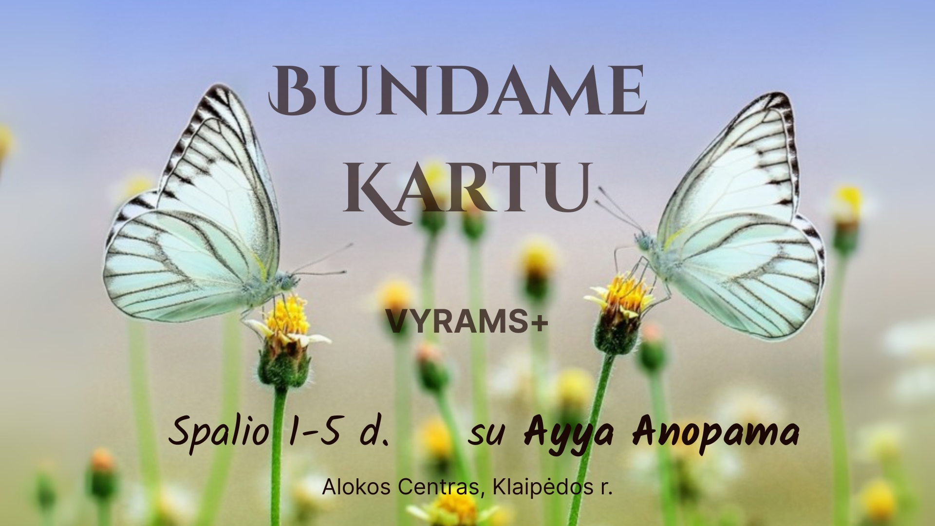 Spalio 1-5 dd. Bundame kartu VYRAMS+/ Waking up together, October 1-5 d. for MEN+