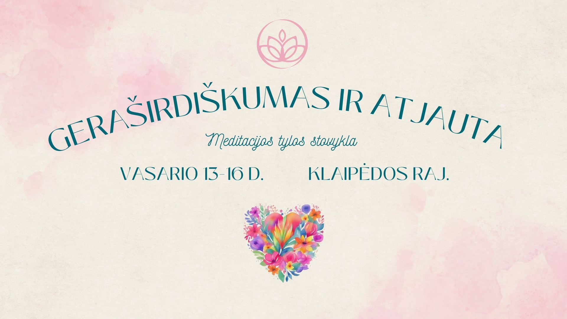 Geraširdiškumas ir atjauta | Meditacijos tylos stovykla